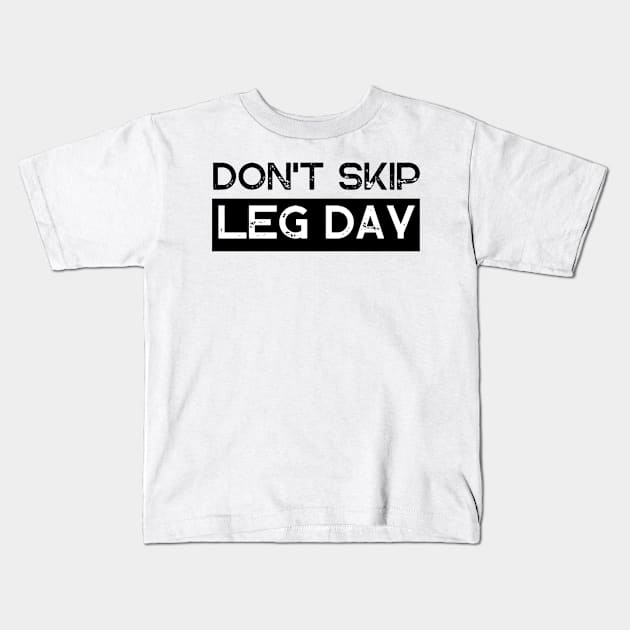 Don't Skip Leg Day Kids T-Shirt by Ampzy